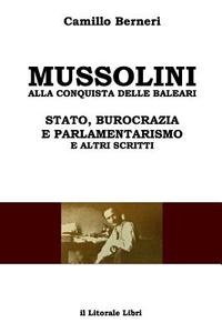 Mussolini alla conquista delle Baleari e altri scritti di Camillo Berneri edito da Lulu.com