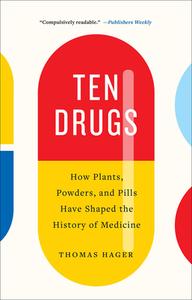 Ten Drugs di Thomas Hager edito da Abrams
