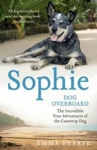 Sophie: Dog Overboard di Emma Pearse edito da Hodder & Stoughton