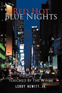 Red Hot Blue Nights di Leroy Hewitt Jr. edito da iUniverse