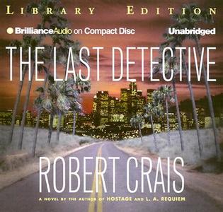 The Last Detective di Robert Crais edito da Brilliance Audio