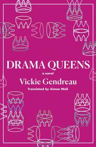 Drama Queens di Vickie Gendreau edito da BOOKHUG PR