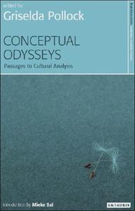 Conceptual Odysseys: Passages to Cultural Analysis di Griselda Pollock edito da PAPERBACKSHOP UK IMPORT