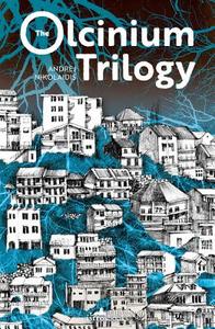 The Olcinium Trilogy di Andrej Nikolaidis edito da Istros Books