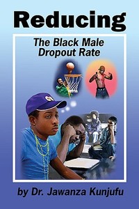 Reducing the Black Male Dropout Rate di Jawanza Kunjufu edito da African American Images