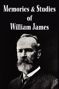 Memories and Studies of William James di William James edito da Bottom of the Hill Publishing