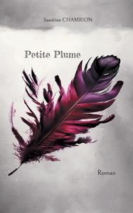 Petite Plume di Sandrine Chamrion edito da Books on Demand