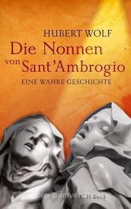 Die Nonnen von Sant'Ambrogio di Hubert Wolf edito da Beck C. H.