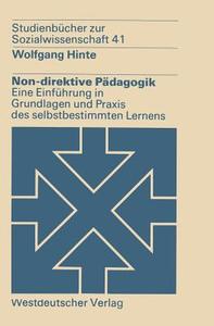 Non-direktive Pädagogik di Wolfgang Hinte edito da VS Verlag für Sozialwissenschaften