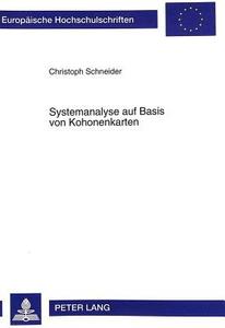 Systemanalyse auf Basis von Kohonenkarten di Christoph Schneider edito da Lang, Peter GmbH