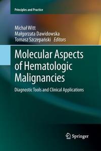 Molecular Aspects of Hematologic Malignancies edito da Springer Berlin Heidelberg