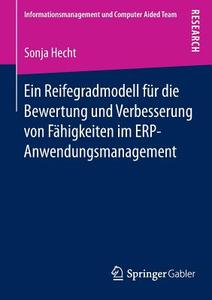 Ein Reifegradmodell für die Bewertung und Verbesserung von Fähigkeiten im ERP-Anwendungsmanagement di Sonja Hecht edito da Gabler, Betriebswirt.-Vlg