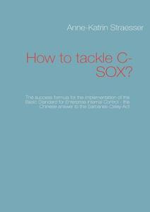 How to tackle C-SOX? di Anne-Katrin Straesser edito da Books on Demand