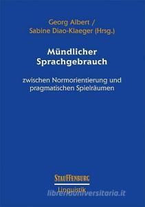 Mündlicher Sprachgebrauch edito da Stauffenburg Verlag