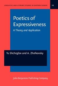 Poetics Of Expressiveness di Yu Shcheglov, A. Zholkovsky edito da John Benjamins Publishing Co