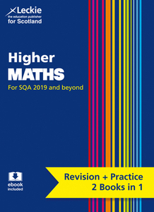 Higher Maths Complete Revision And Practice di Leckie edito da Harpercollins Publishers