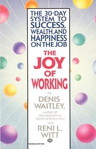 The Joy of Working di Denis Waitley, Reni Witt edito da Ballantine