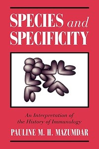 Species and Specificity di Pauline M. H. Mazumdar edito da Cambridge University Press