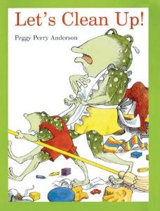Let's Clean Up! di Peggy Perry Anderson edito da Walter Lorraine Books