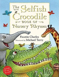 Selfish Crocodile Book Of Nursery Rhymes di Faustin Charles edito da Bloomsbury Publishing Plc