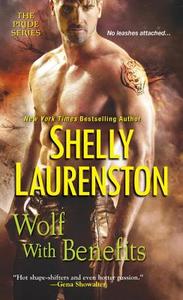 Wolf with Benefits di Shelly Laurenston edito da Kensington Publishing