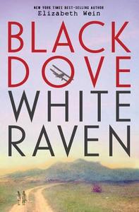Black Dove, White Raven di Elizabeth Wein edito da DISNEY-HYPERION