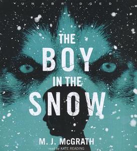 The Boy in the Snow di M. J. McGrath edito da Blackstone Audiobooks