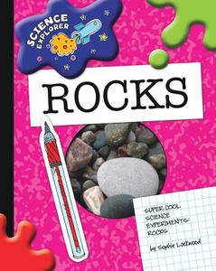Super Cool Science Experiments: Rocks di Sophie Lockwood edito da CHERRY LAKE PUB