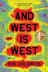 And West Is West di Ron Childress edito da Algonquin Books of Chapel Hill