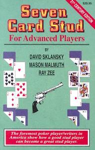 Seven Card Stud: For Advanced Players di David Sklansky, Ray Zee, Mason Malmuth edito da TWO PLUS TWO PUBL LLC
