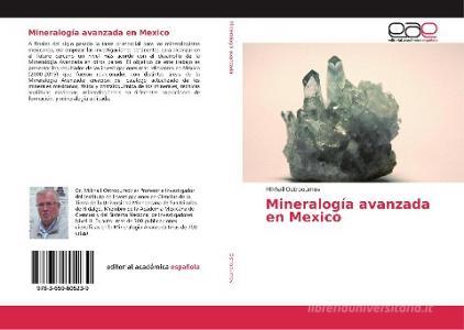 Mineralogía avanzada en Mexico di Mikhail Ostrooumov edito da Editorial Académica Española