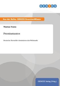 Premiumautos di Thomas Trares edito da GBI-Genios Verlag