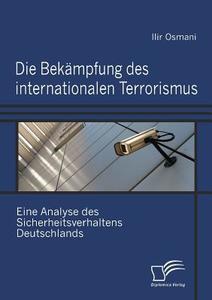 Die Bekämpfung des internationalen Terrorismus di Ilir Osmani edito da Diplomica Verlag