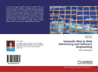 Semantic Web in Web Advertising and Software Engineering di Alka Singhal, Rajni Jindal edito da LAP Lambert Academic Publishing
