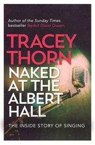 Naked at the Albert Hall di Tracey Thorn edito da Little, Brown Book Group