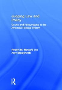 Judging Law and Policy di Robert M. Howard edito da Routledge