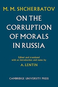 On the Corruption of Morals in Russia di M. M. Shcherbatov, Prince M. M. Shcherbatov edito da Cambridge University Press