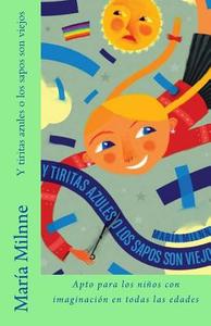 Y Tiritas Azules O Los Sapos Son Viejos di Maria Milnne, La Pereza Ediciones edito da La Pereza Ediciones