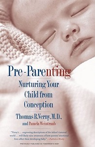 Pre-Parenting di Thomas R. Verny, Pamela Weintraub edito da Simon & Schuster