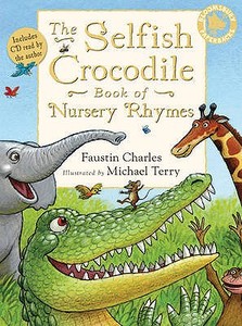 The Selfish Crocodile Book Of Nursery Rhymes di Faustin Charles edito da Bloomsbury Publishing Plc