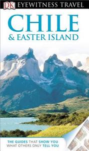 Chile & Easter Island di DK Publishing, Dorling Kindersley edito da DK Eyewitness Travel