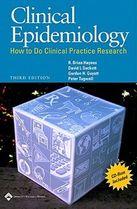 Clinical Epidemiology: How to Do Clinical Practice Research [With CDROM] di R. Brian Haynes, David L. Sackett, Gordon H. Guyatt edito da PAPERBACKSHOP UK IMPORT