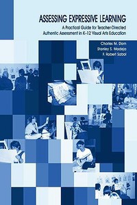 Assessing Expressive Learning di Charles M. Dorn edito da Routledge