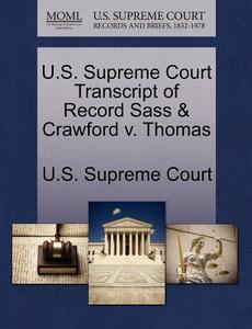 U.s. Supreme Court Transcript Of Record Sass & Crawford V. Thomas edito da Gale Ecco, U.s. Supreme Court Records
