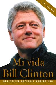 Mi Vida di Bill Clinton edito da RANDOM HOUSE ESPANOL