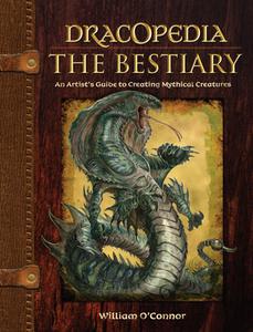 Dracopedia - The Bestiary di William O'Connor edito da F&W Publications Inc