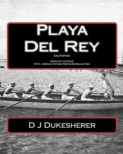 Playa del Rey: California di D. J. Dukesherer edito da Createspace