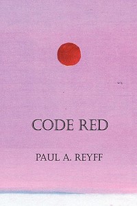 Code Red di Paul Reyff edito da Virtualbookworm.com Publishing