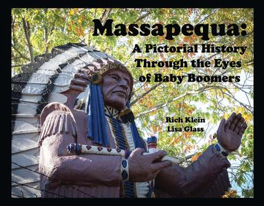 Massapequa: A Pictorial History Through the Eyes of Baby Boomers di Rich Klein, Lisa Glass Fiebert edito da BOOKBABY