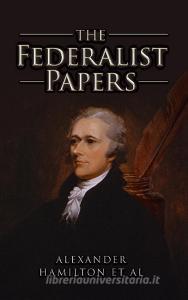 the federalist papers by alexander hamilton the federalist papers by alexander hamilton